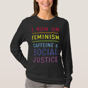 Camiseta Corro en cafeína del feminismo y justicia social
