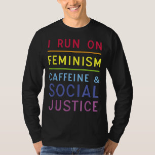 Camiseta Corro en cafeína del feminismo y justicia social