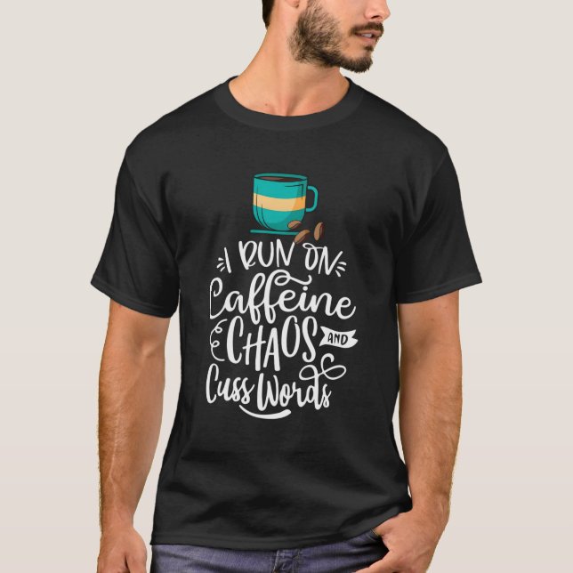 Camiseta Corro En Caffeine Cuss Words Coffee Lover Gift Fun (Anverso)