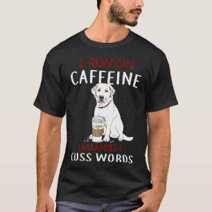 Camiseta Corro En Caffeine Labradors Amp Cuss Words Funny D