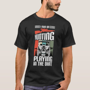 Camiseta Corro En Caza Y Jugando Dirt UTV SxS al lado