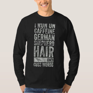 Camiseta Corro En La Cafeína Cabello De Pastor Alemán Y Cus