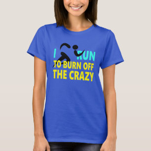 Camiseta "Corro para consumir el loco. "