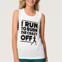 Camiseta Corro para quemar el loco tanque de mujeres