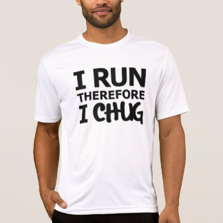 Camiseta Corro, por lo tanto CHUG