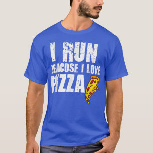 Camiseta Corro Porque Me Encanta La Pizza Funny Pizza Fast