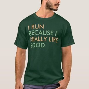 Camiseta Corro porque me gusta mucho decir comida