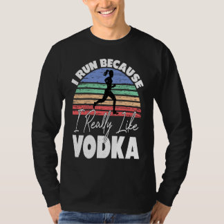 Camiseta Corro porque realmente me gusta el vodka corredor