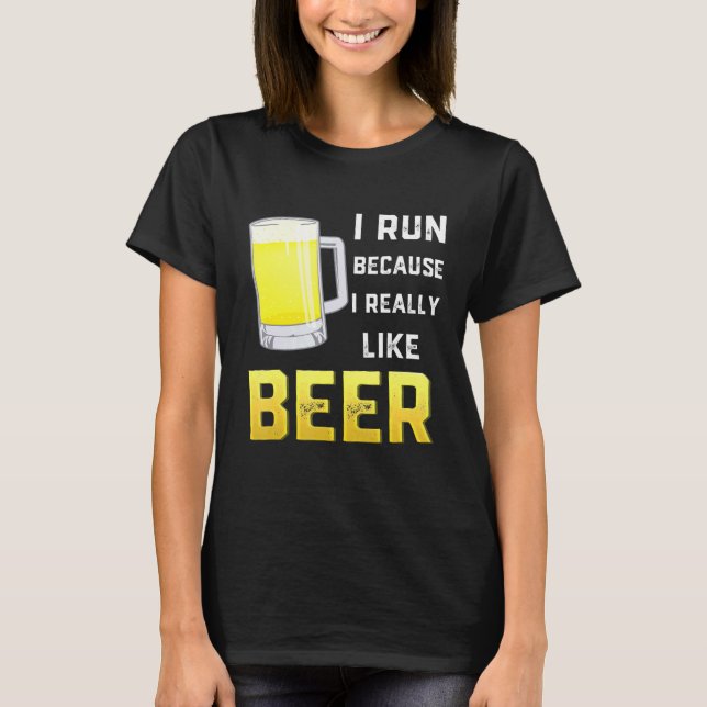 Camiseta Corro Porque Realmente Me Gusta La Cerveza (Anverso)