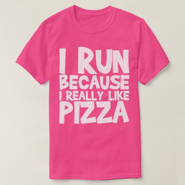 Camiseta Corro Porque Realmente Me Gusta La Pizza (Diseño del anverso)