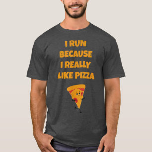 Camiseta Corro Porque Realmente Me Gusta La Pizza 1237
