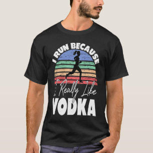 Camiseta Corro Porque Realmente Me Gusta Vodka Runner