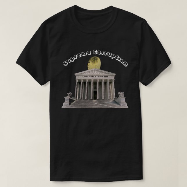 Camiseta Corrupción suprema - IGUALDAD DE JUSTICIA CON MENO (Diseño del anverso)