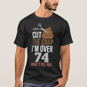 Camiseta Corta el grifo que tengo más de 74 años