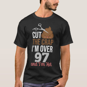 Camiseta Corta el grifo que tengo más de 97 años