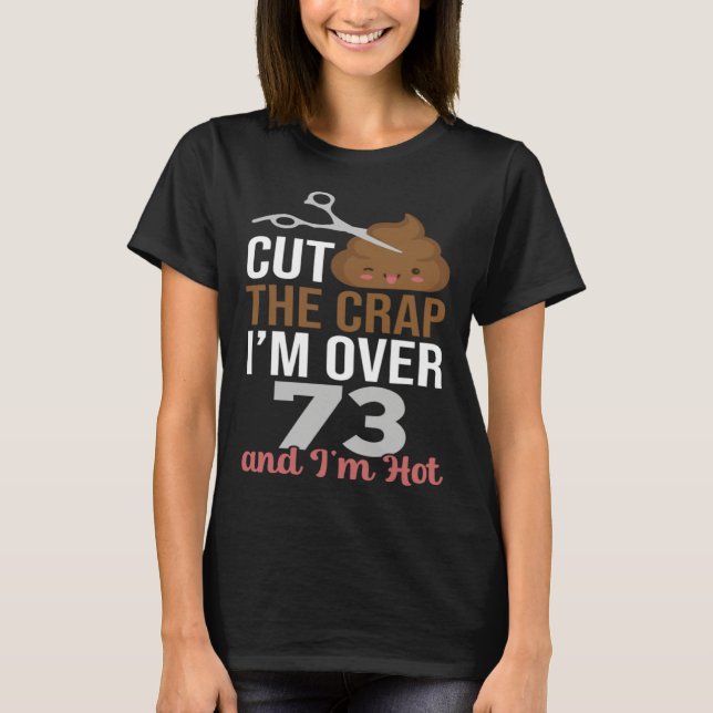 Camiseta Corta el rollo estoy más de 73 (Anverso)