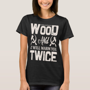 Camiseta Cortar nuestras propias cosas y te calentará dos v