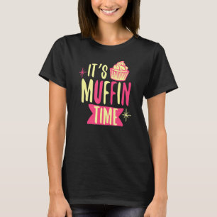 Camiseta Cortar Su Muffin De Tiempo Pastel De Baking Muffin
