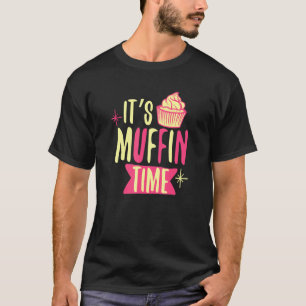 Camiseta Cortar Su Muffin De Tiempo Pastel De Baking Muffin