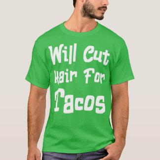 Camiseta Cortará el pelo por los tacos 10