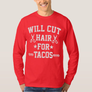 Camiseta Cortará el pelo por tacos, divertido barbero