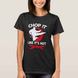 Camiseta Corte de Karate como si fuera Caliente Artes Marci