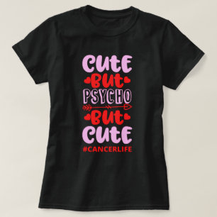Camiseta CORTE PERO PSYCHO PERO CUTE #CANCERLIFE cumpleaños