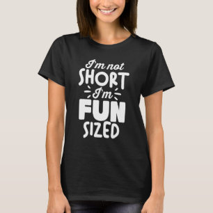 Camiseta Corto humor de la gente No soy corta Estoy diverti