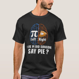 Camiseta Corto izquierdo pi derecho que amo pi dijo alguien