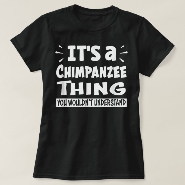 Camiseta Cosa Chimpancé Que No Entiendes A Aninal Lov (Diseño del anverso)