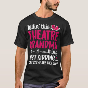 Camiseta Cosa de abuela de teatro Teatro Actor Abuela Teatr