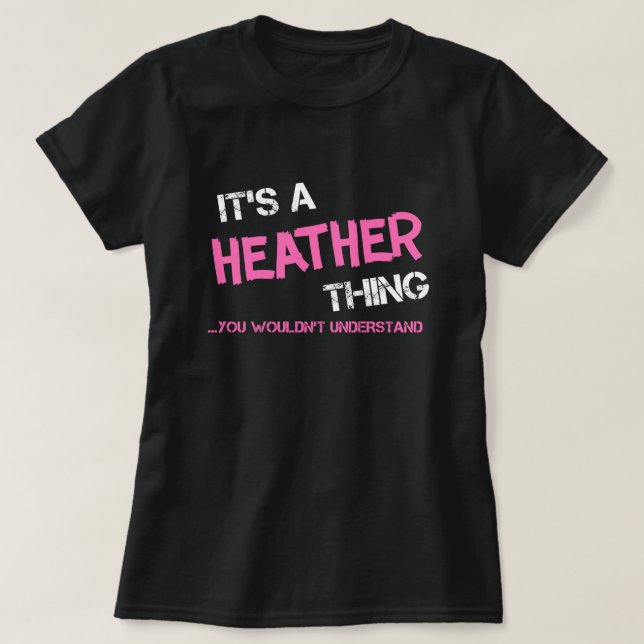 Camiseta Cosa de Heather que no entenderías a T-Shirt (Diseño del anverso)