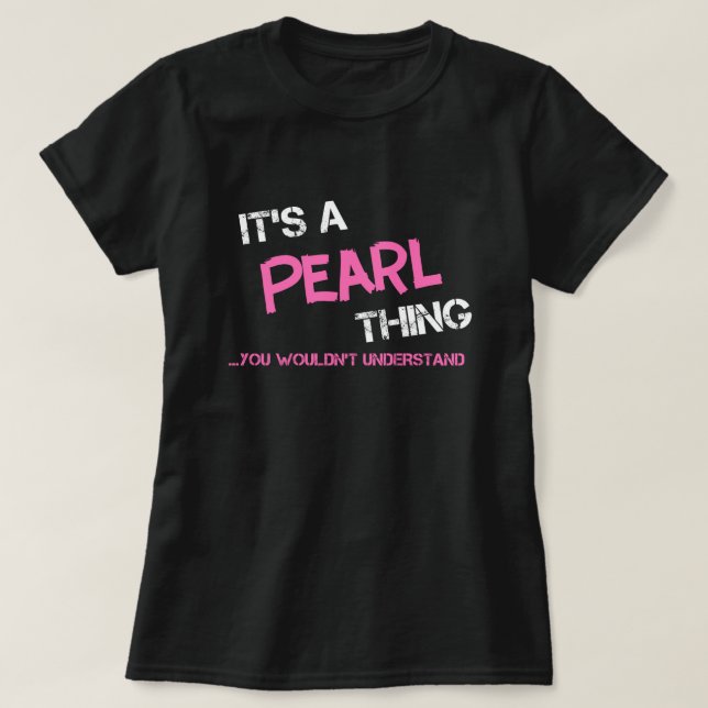 Camiseta Cosa de la perla que no entenderías a T-Shirt (Diseño del anverso)