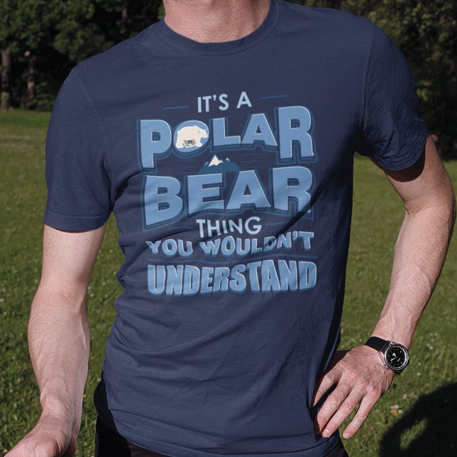Camiseta Cosa divertida del oso polar que no entenderías la (Subido por el creador)
