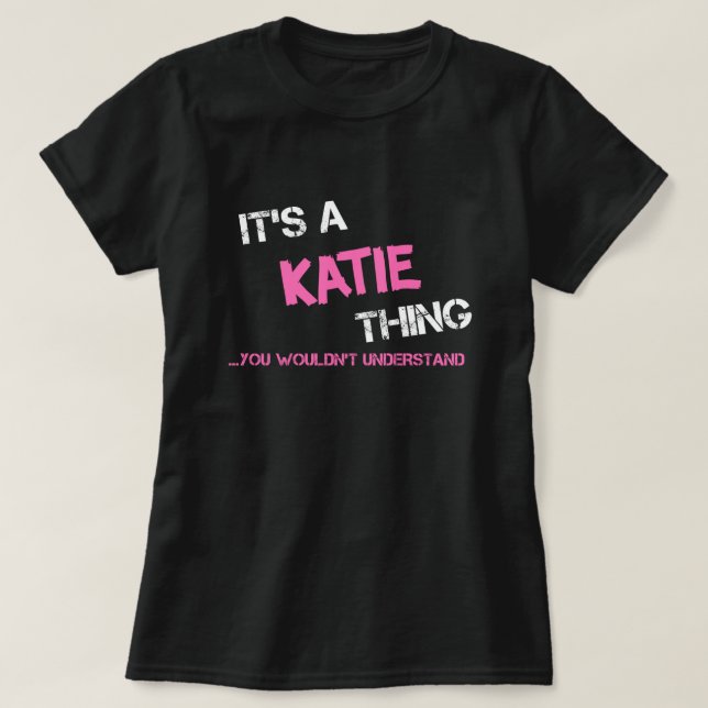 Camiseta Cosa Katie que no entenderías el nombre de T-Shirt (Diseño del anverso)