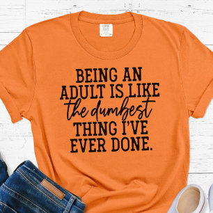 Camiseta Cosa más tonta y divertida para el adulto