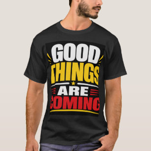 Camiseta Cosas Buenas Están Por Venir