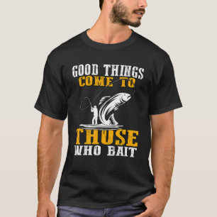 Camiseta Cosas Buenas Llegan A Los Que Bañan A Fisherman Fi