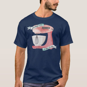 Camiseta Cosas Buenas Llegan A Los Que Hacen Cocina
