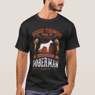 Camiseta Cosas Buenas Vienen Que Aman Los Tees Doberman