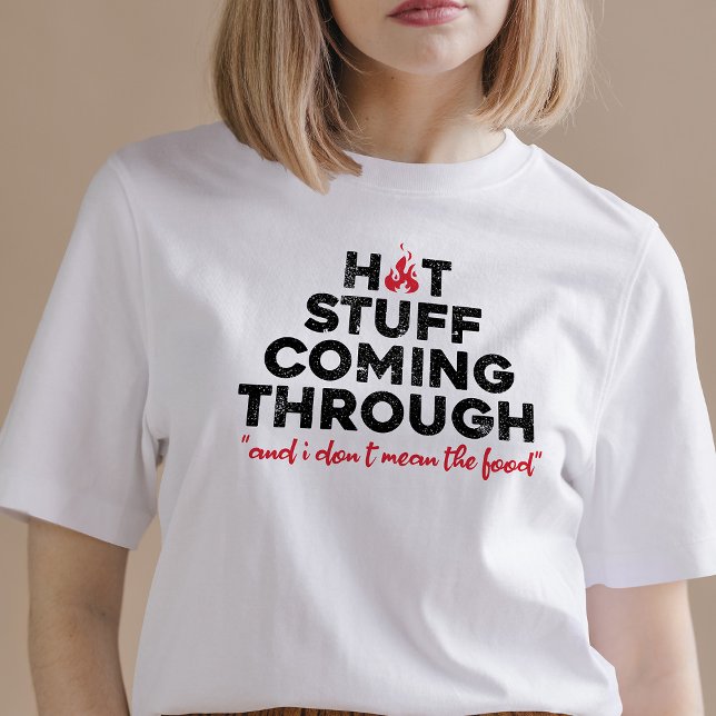 Camiseta Cosas calientes que vienen, parrilla de barbacoa d (Subido por el creador)