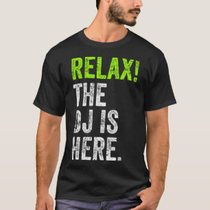 Camiseta Cosas De DJ Relax El DJ Está Aquí Funny Deejay Mer