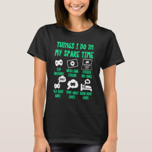 Camiseta Cosas De Juego Que Hago En Mi Tiempo De Repuesto,