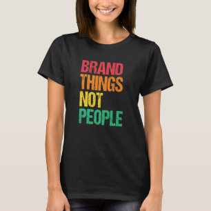 Camiseta Cosas de Marca No Personas Derechos Humanos Justif