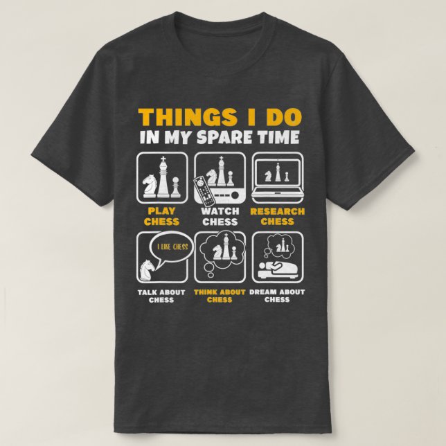 Camiseta Cosas divertidas del jugador de ajedrez que hago e (Diseño del anverso)