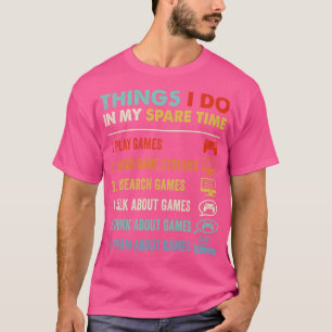 Camiseta Cosas Graciosas Que Hago En Mi Juego De Tiempo Lib