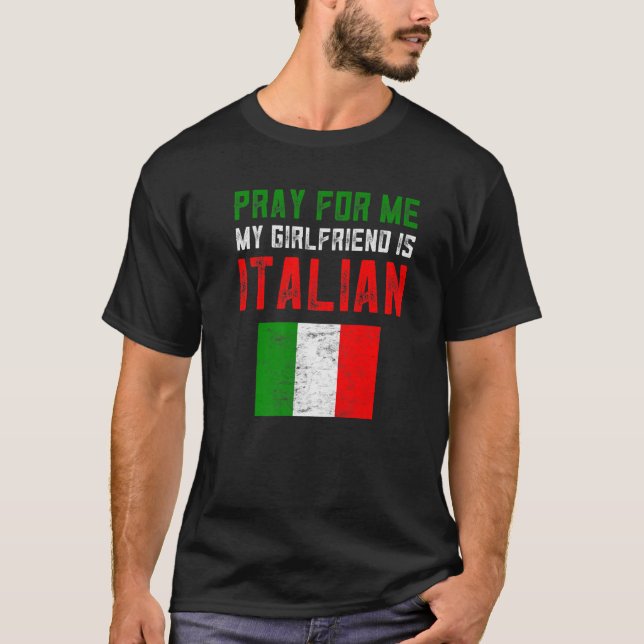 Camiseta Cosas Italianas Divertidas Rezan Por Mí Mi Novia E (Anverso)