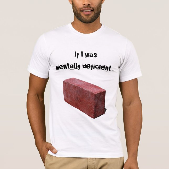 Camiseta Cosas mal encajadas mentalmente deficientes (Anverso)