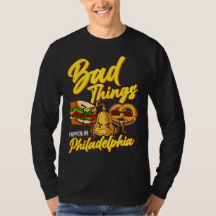 Camiseta Cosas Malas Pasan En Philadelphia Philly