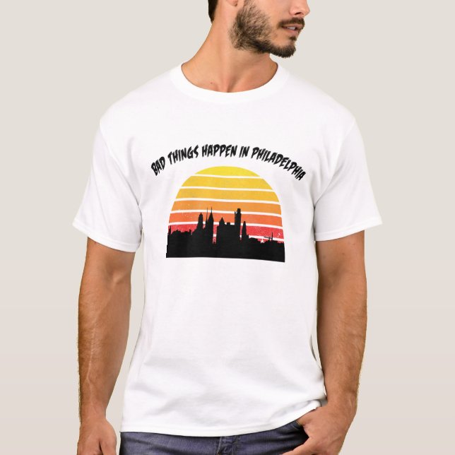 Camiseta cosas malas suceden en Filadelfia (Anverso)